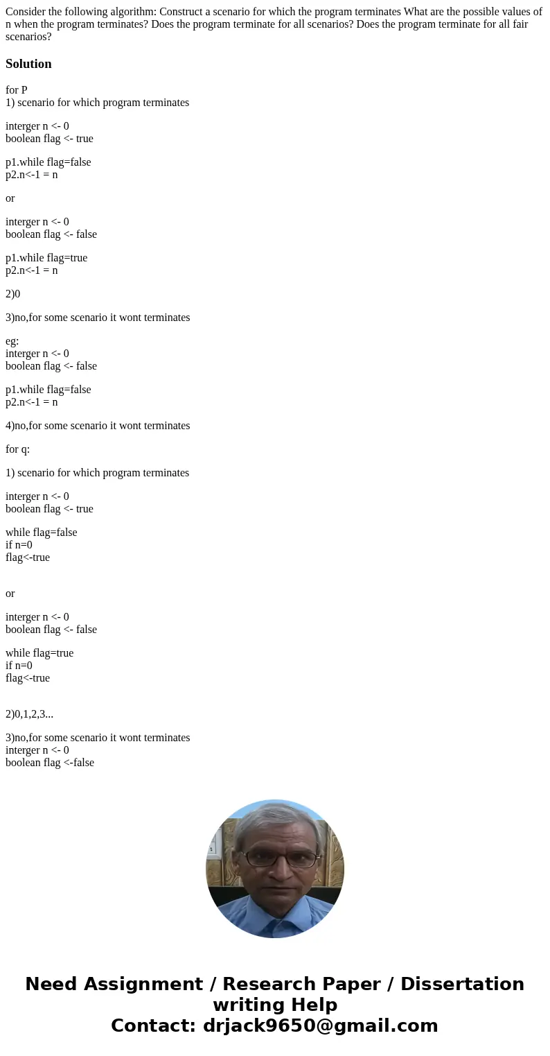  Consider the following algorithm: Construct a scenario for which the program terminates What are the possible values of n when the program terminates? Does the