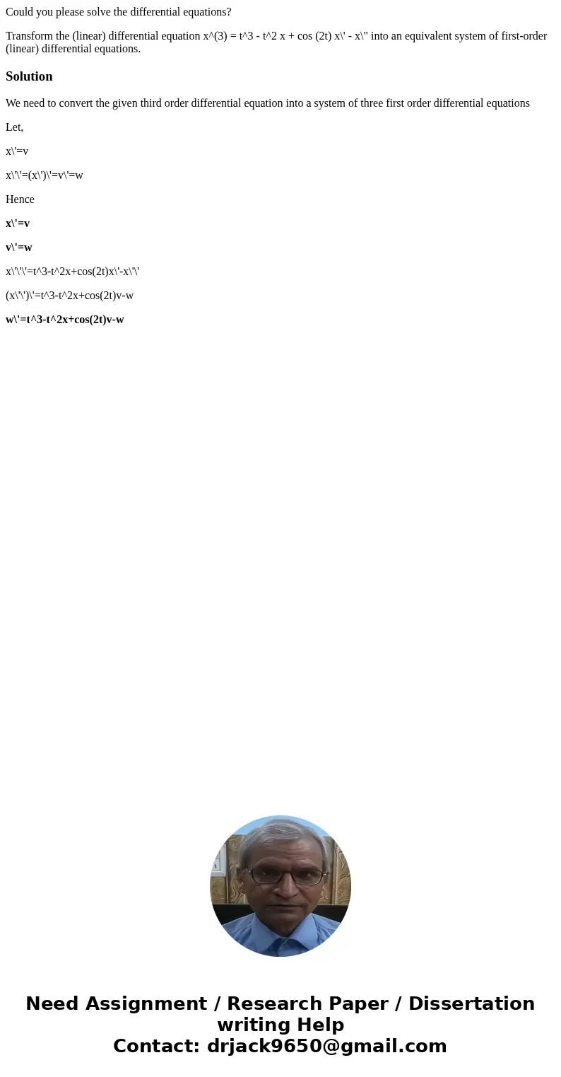 Could you please solve the differential equations? Transform the (linear) differential equation x^(3) = t^3 - t^2 x + cos (2t) x\' - x\ Could you please solve the differential equations? Transform the (linear) differential equation x^(3) = t^3 - t^2 x + cos (2t) x\' - x\