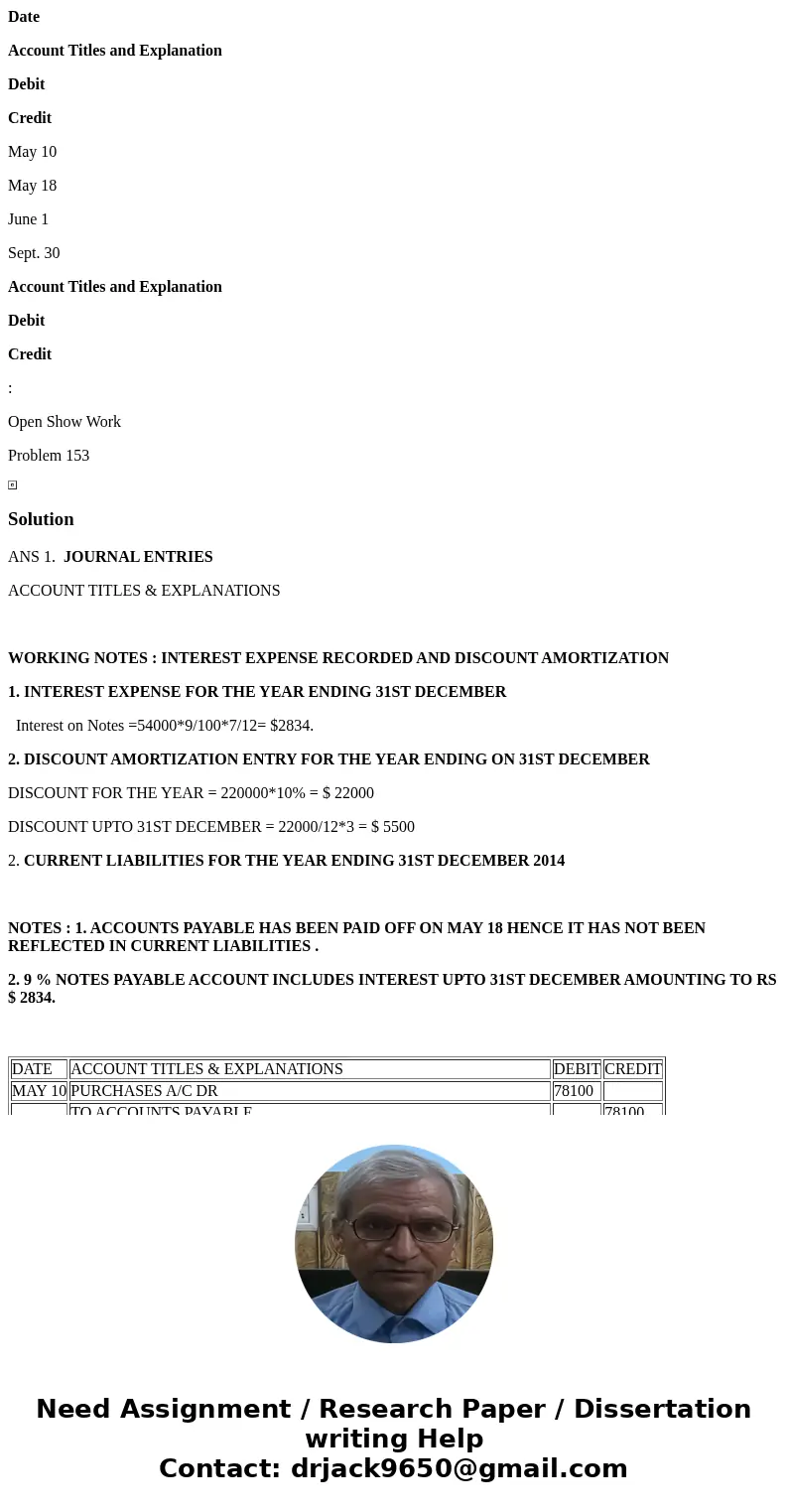 Date Account Titles and Explanation Debit Credit May 10 May 18 June 1 Sept. 30 Account Titles and Explanation Debit Credit : Open Show Work Problem 153 Solution