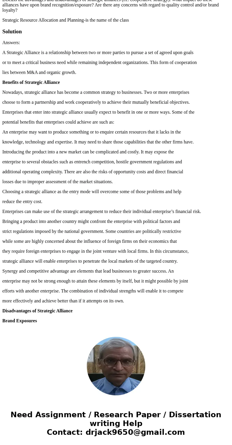 Discuss the advantages and disadvantages of strategic alliances (i.e. cooperative strategy). What impact do these alliances have upon brand recognition/exposure