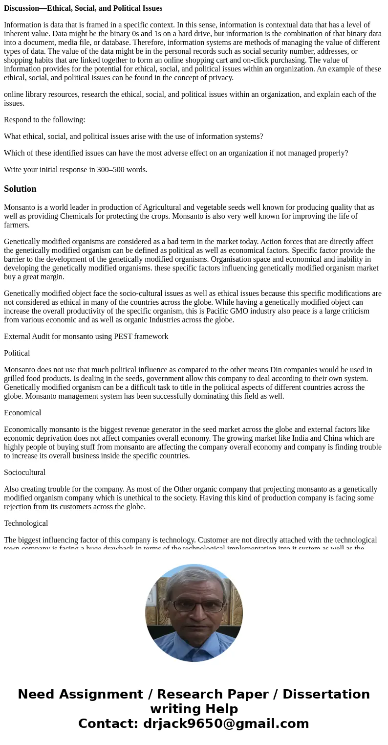 Discussion—Ethical, Social, and Political Issues Information is data that is framed in a specific context. In this sense, information is contextual data that ha