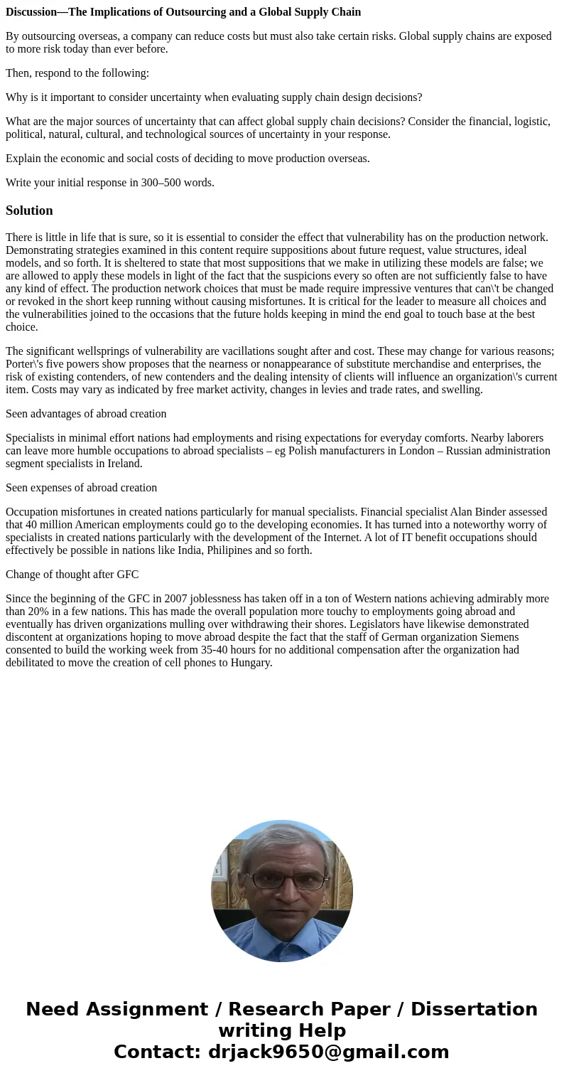 Discussion—The Implications of Outsourcing and a Global Supply Chain By outsourcing overseas, a company can reduce costs but must also take certain risks. Globa Discussion—The Implications of Outsourcing and a Global Supply Chain By outsourcing overseas, a company can reduce costs but must also take certain risks. Globa