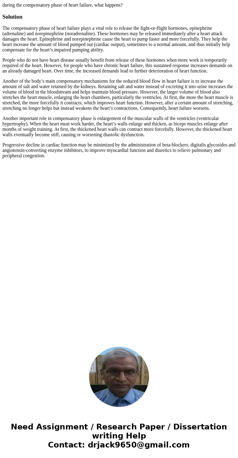 during the compensatory phase of heart failure, what happens?SolutionThe compensatory phase of heart failure plays a vital role to release the fight-or-flight h during the compensatory phase of heart failure, what happens?SolutionThe compensatory phase of heart failure plays a vital role to release the fight-or-flight h