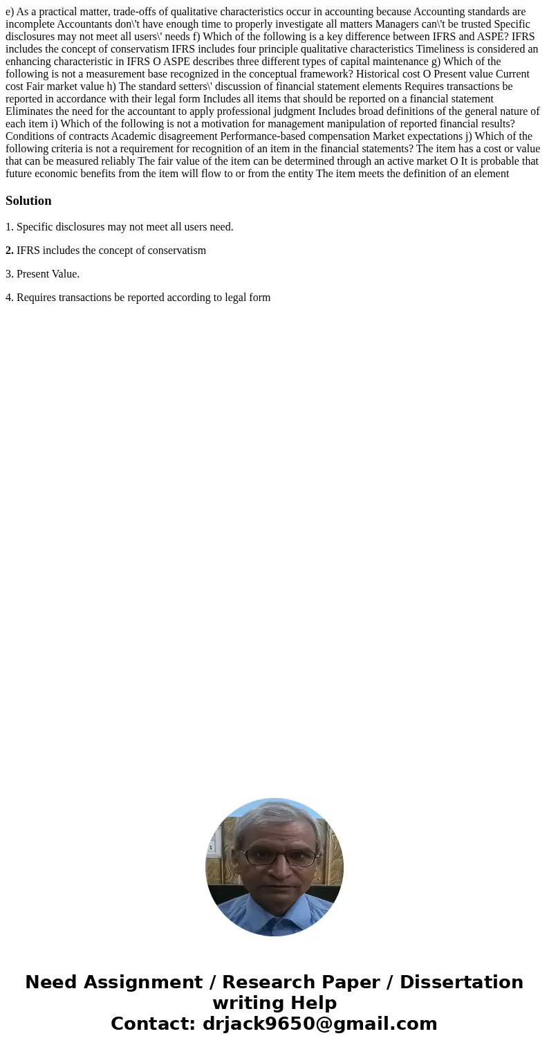 e) As a practical matter, trade-offs of qualitative characteristics occur in accounting because Accounting standards are incomplete Accountants don\'t have eno  e) As a practical matter, trade-offs of qualitative characteristics occur in accounting because Accounting standards are incomplete Accountants don\'t have eno