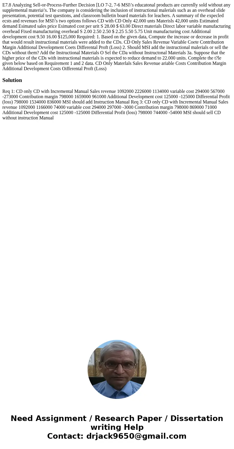 E7.8 Analyzing Sell-or-Process-Further Decision [LO 7-2, 7-6 MSI\'s educatonal products are currenlly sold without any supplemental materia\'s. The company is   E7.8 Analyzing Sell-or-Process-Further Decision [LO 7-2, 7-6 MSI\'s educatonal products are currenlly sold without any supplemental materia\'s. The company is