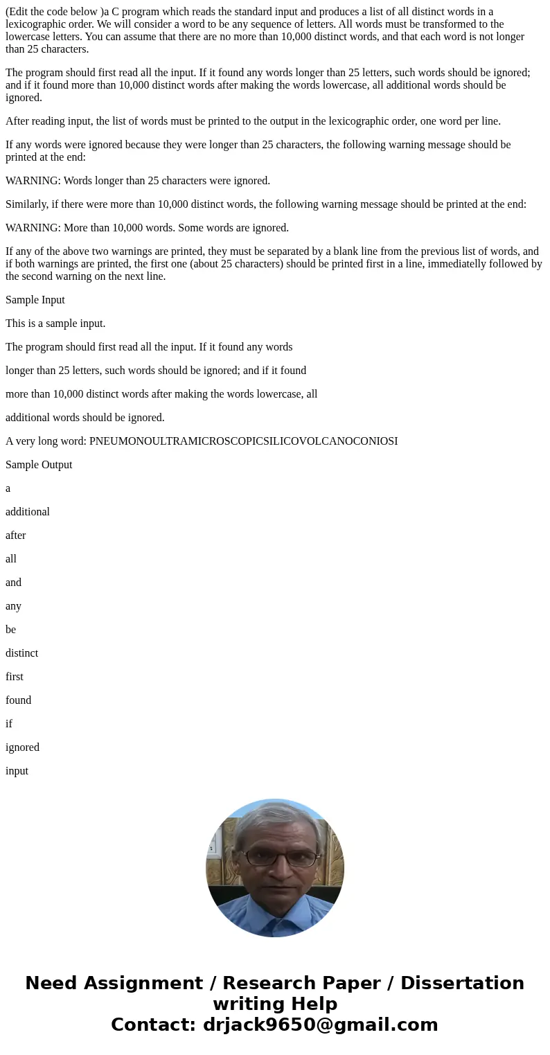 (Edit the code below )a C program which reads the standard input and produces a list of all distinct words in a lexicographic order. We will consider a word to 