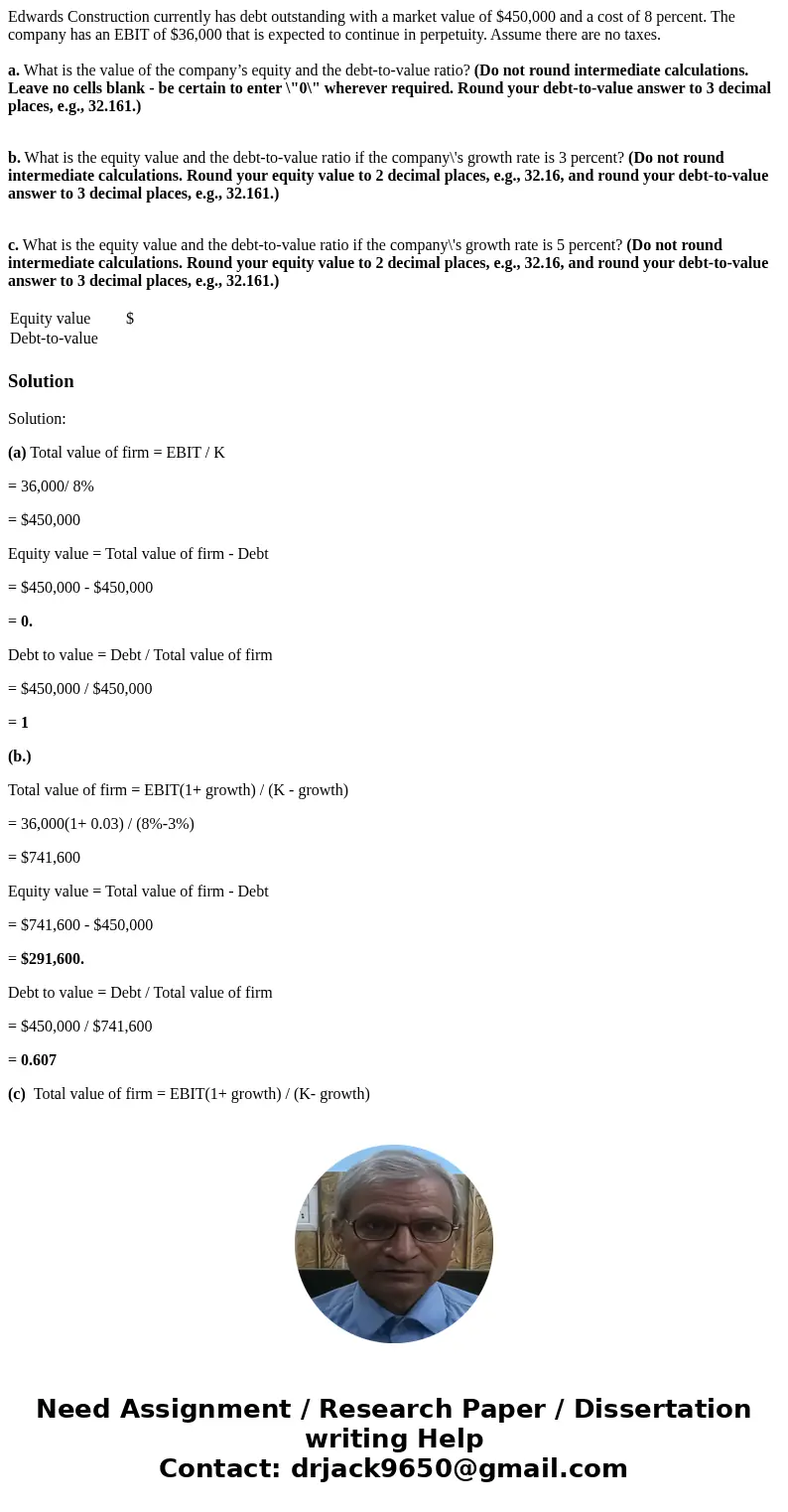 Edwards Construction currently has debt outstanding with a market value of $450,000 and a cost of 8 percent. The company has an EBIT of $36,000 that is expected