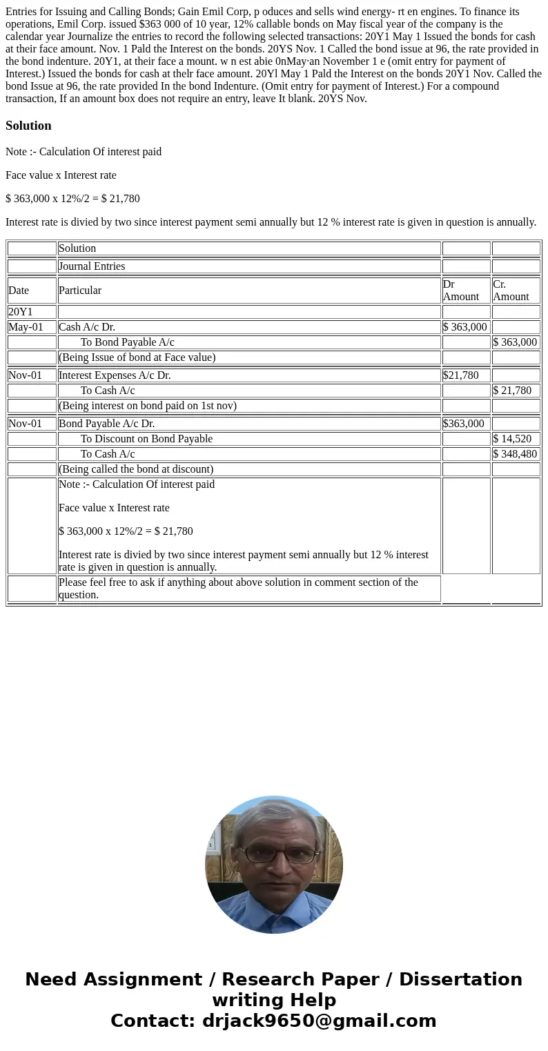  Entries for Issuing and Calling Bonds; Gain Emil Corp, p oduces and sells wind energy- rt en engines. To finance its operations, Emil Corp. issued $363 000 of 