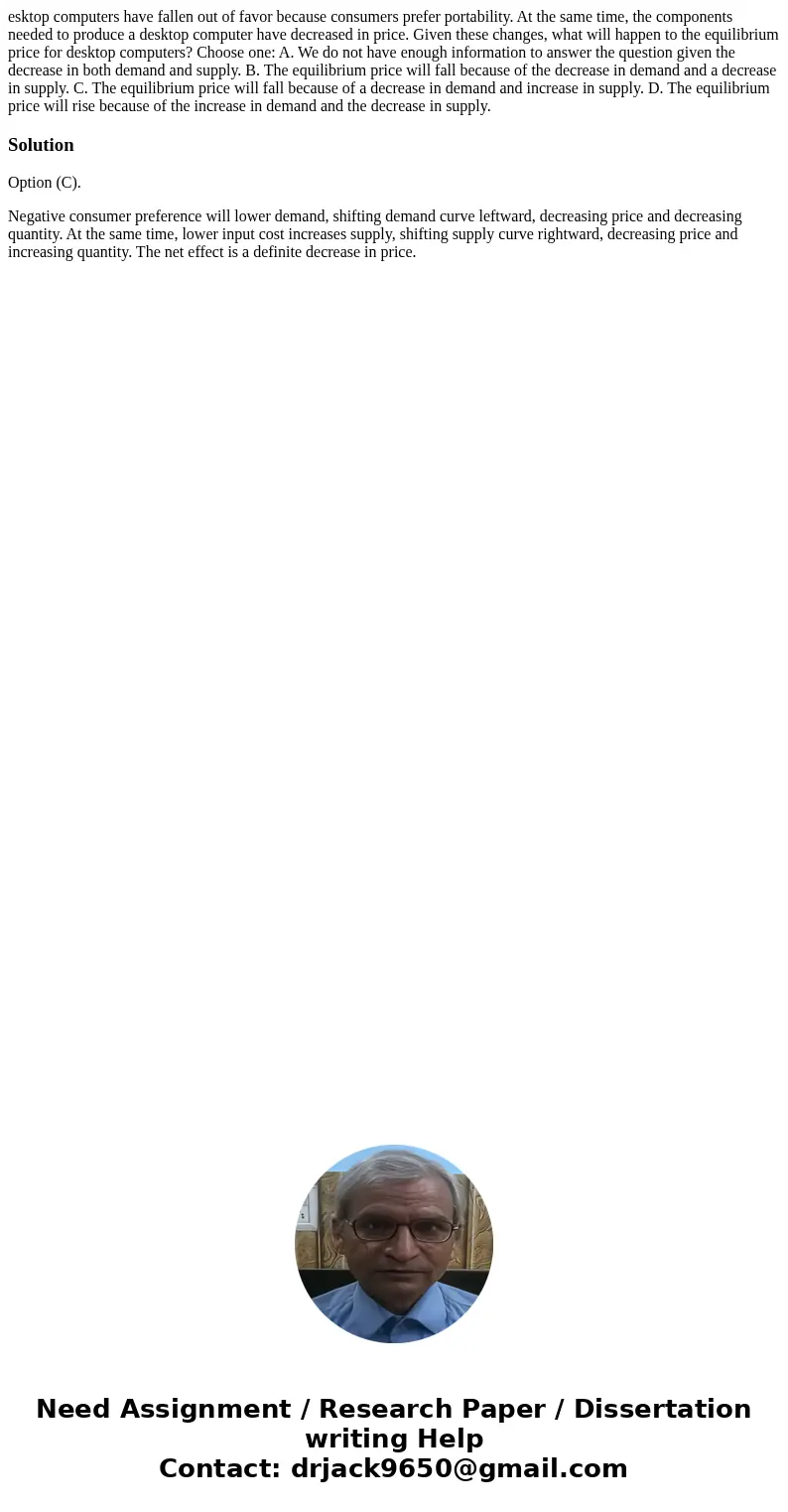 esktop computers have fallen out of favor because consumers prefer portability. At the same time, the components needed to produce a desktop computer have decre esktop computers have fallen out of favor because consumers prefer portability. At the same time, the components needed to produce a desktop computer have decre
