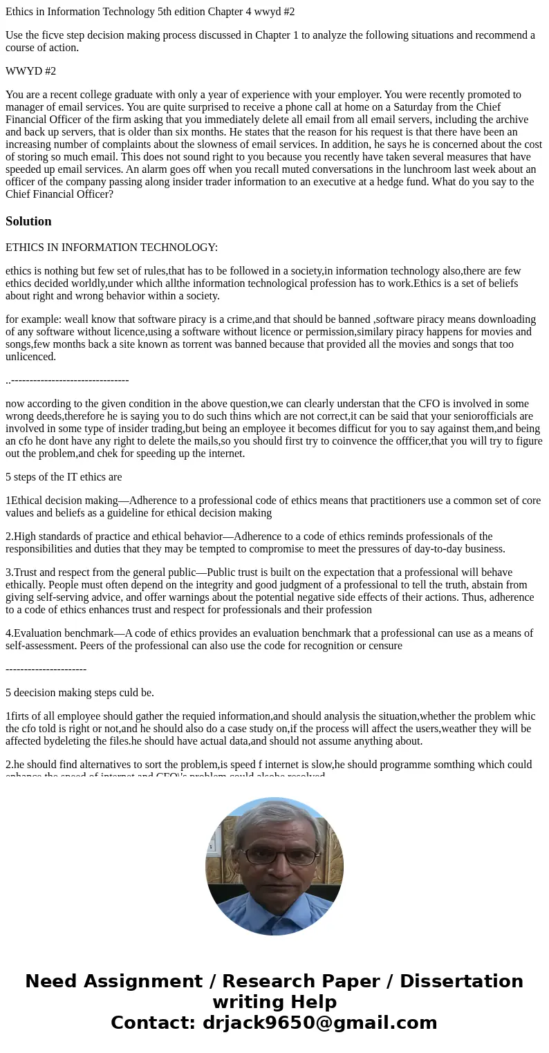 Ethics in Information Technology 5th edition Chapter 4 wwyd #2 Use the ficve step decision making process discussed in Chapter 1 to analyze the following situat Ethics in Information Technology 5th edition Chapter 4 wwyd #2 Use the ficve step decision making process discussed in Chapter 1 to analyze the following situat