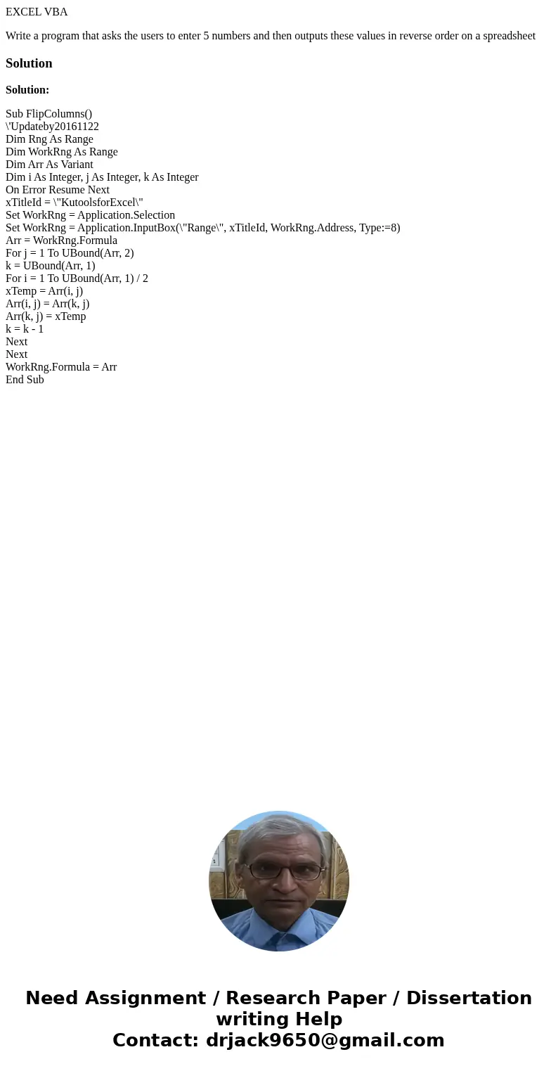 EXCEL VBA Write a program that asks the users to enter 5 numbers and then outputs these values in reverse order on a spreadsheetSolutionSolution: Sub FlipColumn