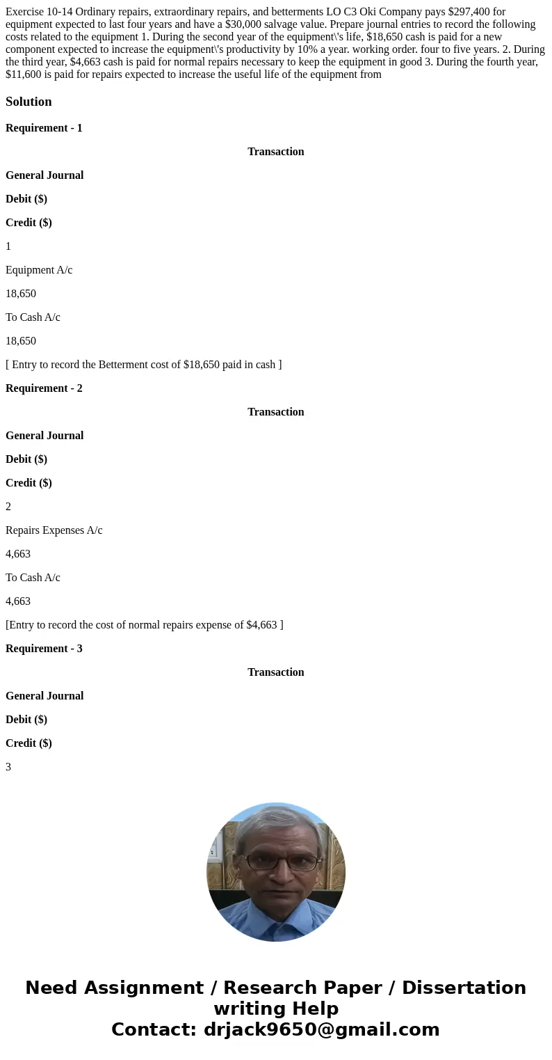  Exercise 10-14 Ordinary repairs, extraordinary repairs, and betterments LO C3 Oki Company pays $297,400 for equipment expected to last four years and have a $3