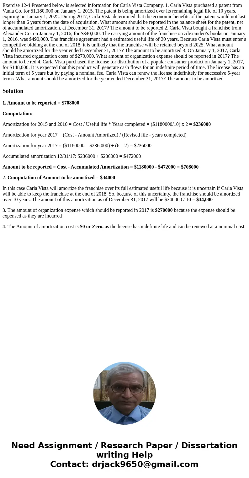  Exercise 12-4 Presented below is selected information for Carla Vista Company. 1. Carla Vista purchased a patent from Vania Co. for 51,180,000 on January 1, 20