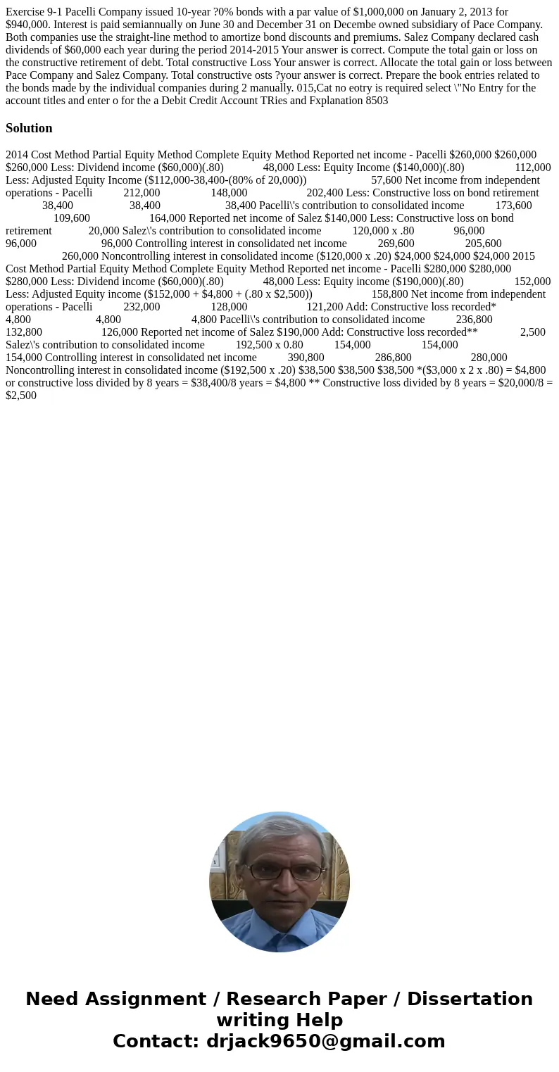 Exercise 9-1 Pacelli Company issued 10-year ?0% bonds with a par value of $1,000,000 on January 2, 2013 for $940,000. Interest is paid semiannually on June 30 