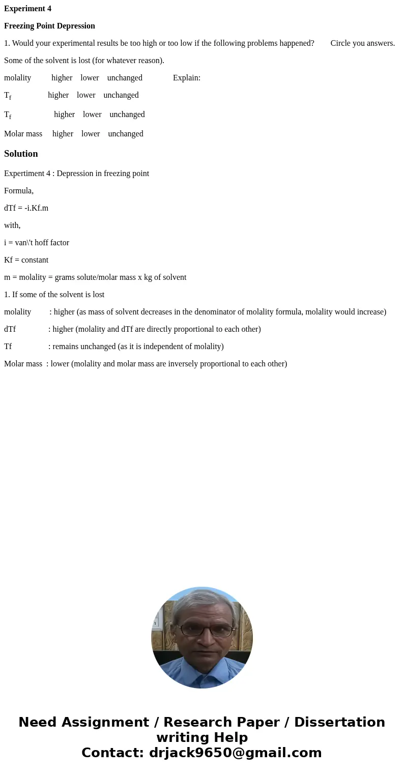 Experiment 4 Freezing Point Depression 1. Would your experimental results be too high or too low if the following problems happened? Circle you answers. Some of