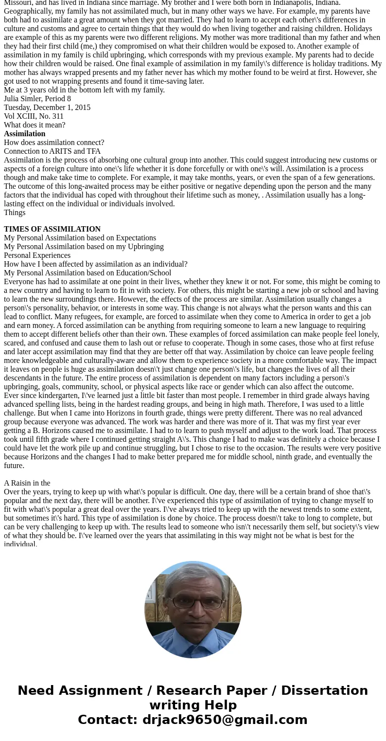 Explain in your own words the difference between accommodation and assimilation. Explain one life situation in which you found it easy to assimilate into a new 