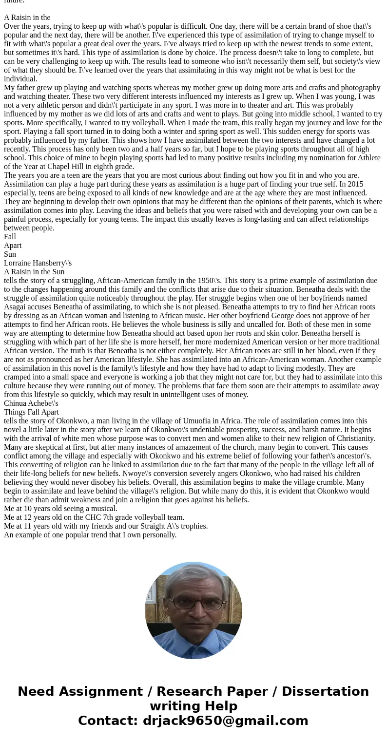 Explain in your own words the difference between accommodation and assimilation. Explain one life situation in which you found it easy to assimilate into a new 