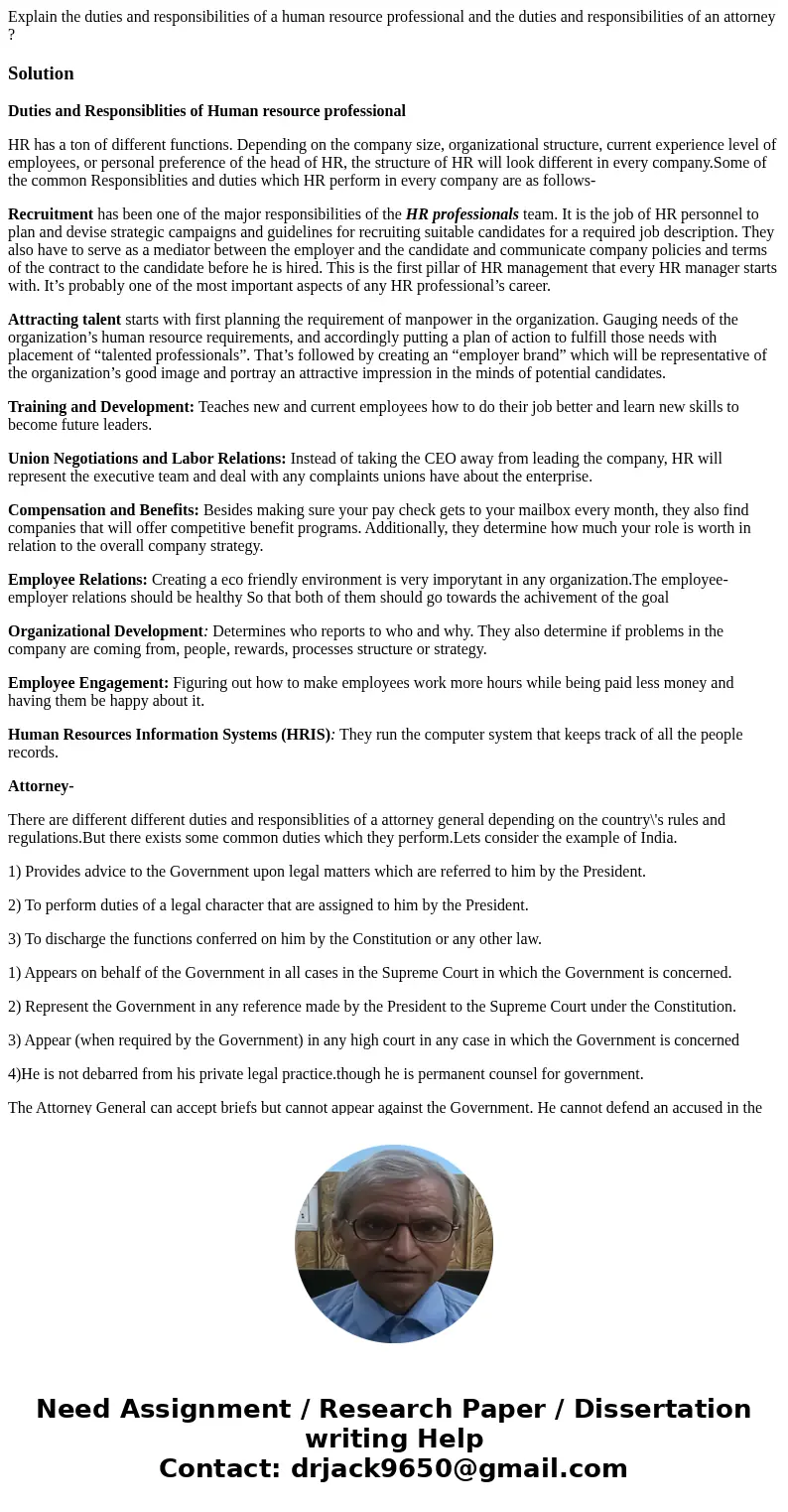 Explain the duties and responsibilities of a human resource professional and the duties and responsibilities of an attorney ?SolutionDuties and Responsiblities  Explain the duties and responsibilities of a human resource professional and the duties and responsibilities of an attorney ?SolutionDuties and Responsiblities