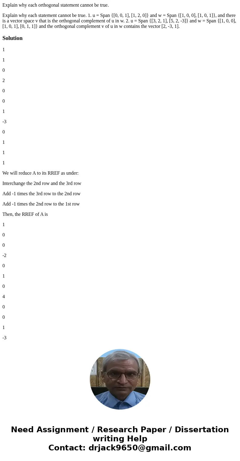 Explain why each orthogonal statement cannot be true. Explain why each statement cannot be true. 1. u = Span {[0, 0, 1], [1, 2, 0]} and w = Span {[1, 0, 0], [1,
