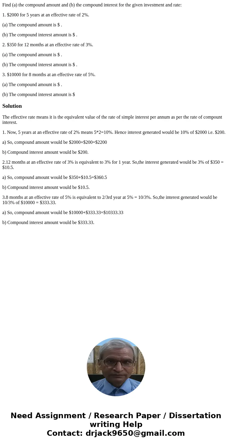 Find (a) the compound amount and (b) the compound interest for the given investment and rate: 1. $2000 for 5 years at an effective rate of 2%. (a) The compound 