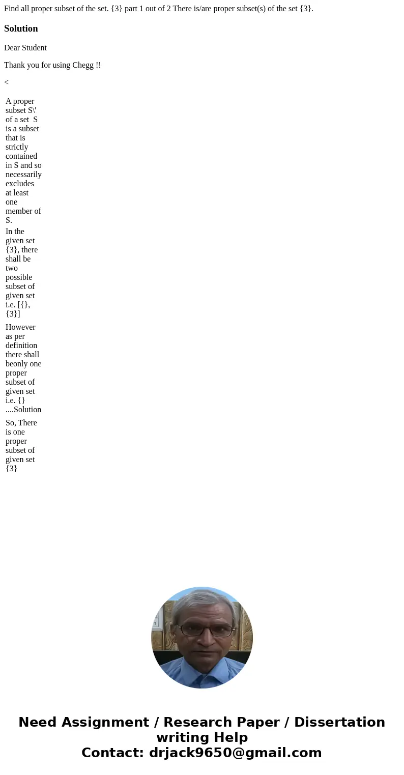 Find all proper subset of the set. {3} part 1 out of 2 There is/are proper subset(s) of the set {3}.SolutionDear Student Thank you for using Chegg !! < A pr  Find all proper subset of the set. {3} part 1 out of 2 There is/are proper subset(s) of the set {3}.SolutionDear Student Thank you for using Chegg !! < A pr