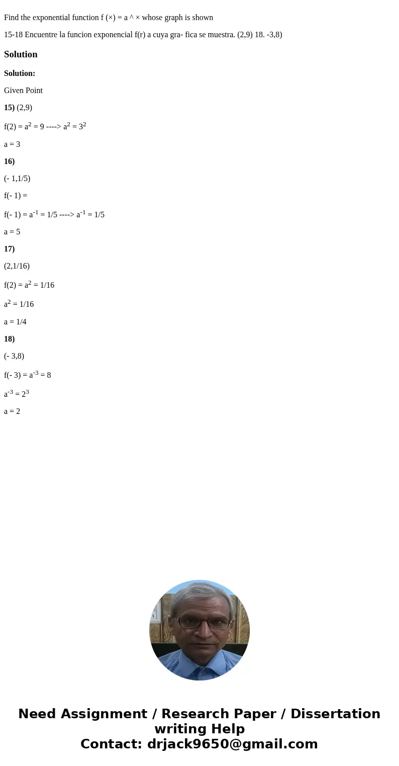 Find the exponential function f (×) = a ^ × whose graph is shown 15-18 Encuentre la funcion exponencial f(r) a cuya gra- fica se muestra. (2,9) 18. -3,8) Solut  Find the exponential function f (×) = a ^ × whose graph is shown 15-18 Encuentre la funcion exponencial f(r) a cuya gra- fica se muestra. (2,9) 18. -3,8) Solut
