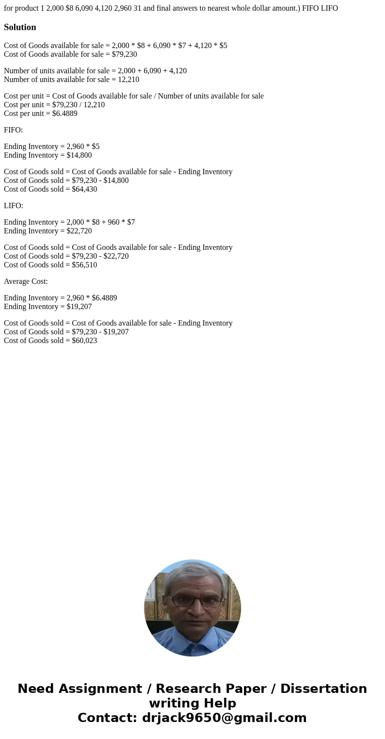 for product 1 2,000 $8 6,090 4,120 2,960 31 and final answers to nearest whole dollar amount.) FIFO LIFO SolutionCost of Goods available for sale = 2,000 * $8   for product 1 2,000 $8 6,090 4,120 2,960 31 and final answers to nearest whole dollar amount.) FIFO LIFO SolutionCost of Goods available for sale = 2,000 * $8