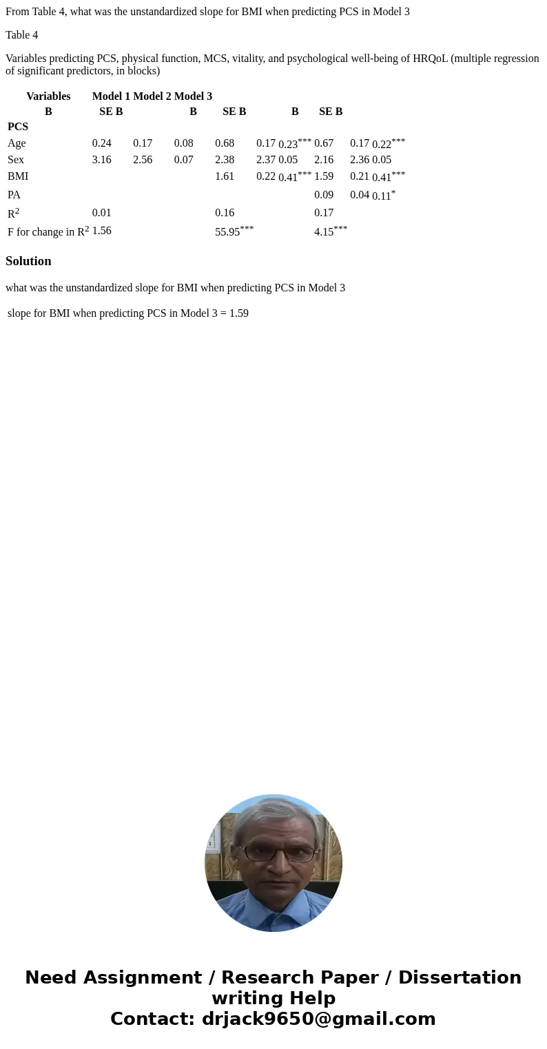 From Table 4, what was the unstandardized slope for BMI when predicting PCS in Model 3 Table 4 Variables predicting PCS, physical function, MCS, vitality, and p