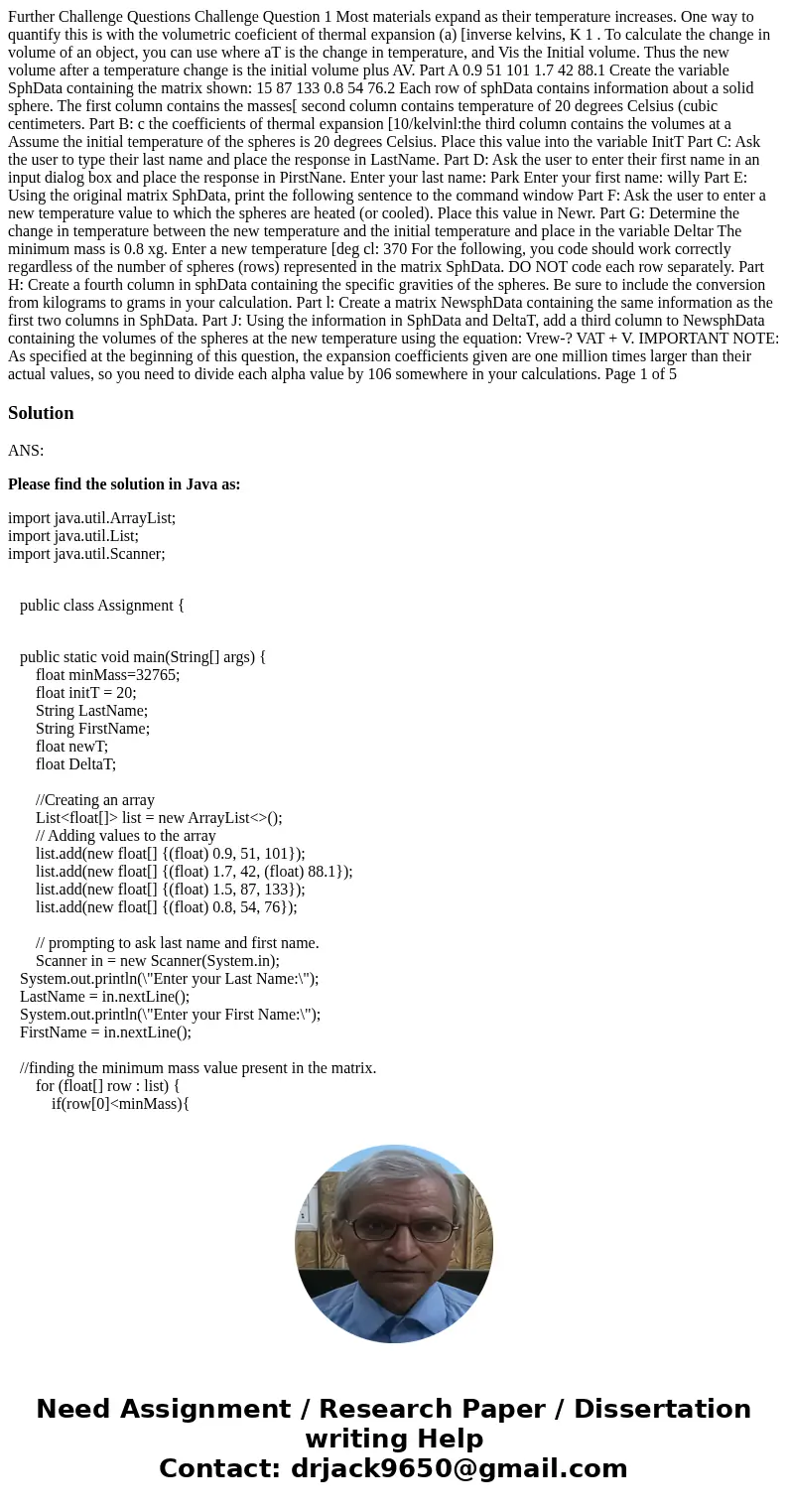  Further Challenge Questions Challenge Question 1 Most materials expand as their temperature increases. One way to quantify this is with the volumetric coeficie