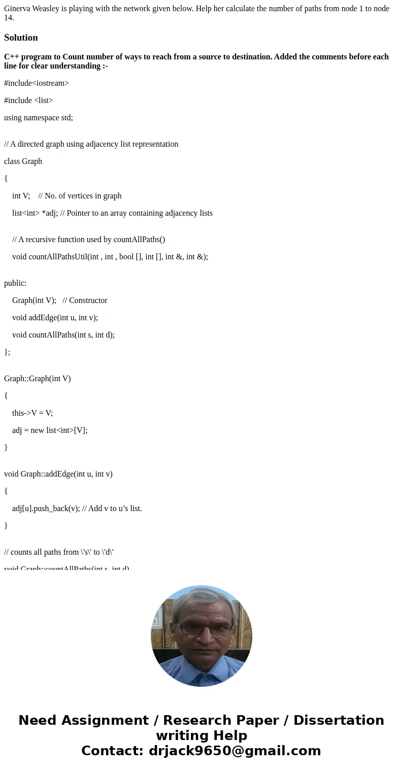 Ginerva Weasley is playing with the network given below. Help her calculate the number of paths from node 1 to node 14. SolutionC++ program to Count number of   Ginerva Weasley is playing with the network given below. Help her calculate the number of paths from node 1 to node 14. SolutionC++ program to Count number of