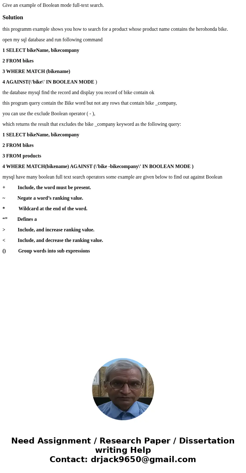 Give an example of Boolean mode full-text search.Solutionthis programm example shows you how to search for a product whose product name contains the herohonda b