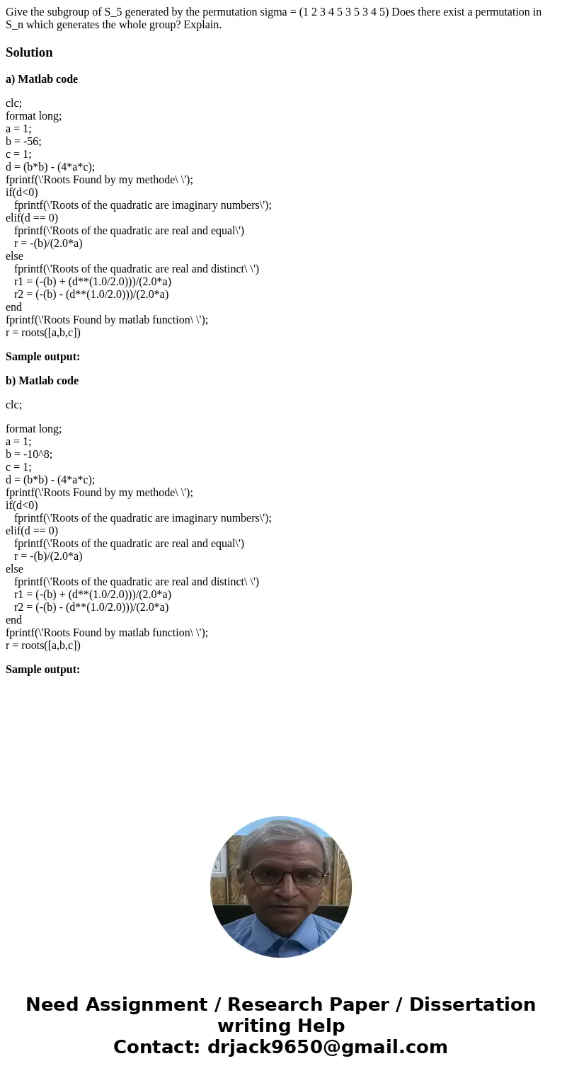  Give the subgroup of S_5 generated by the permutation sigma = (1 2 3 4 5 3 5 3 4 5) Does there exist a permutation in S_n which generates the whole group? Expl