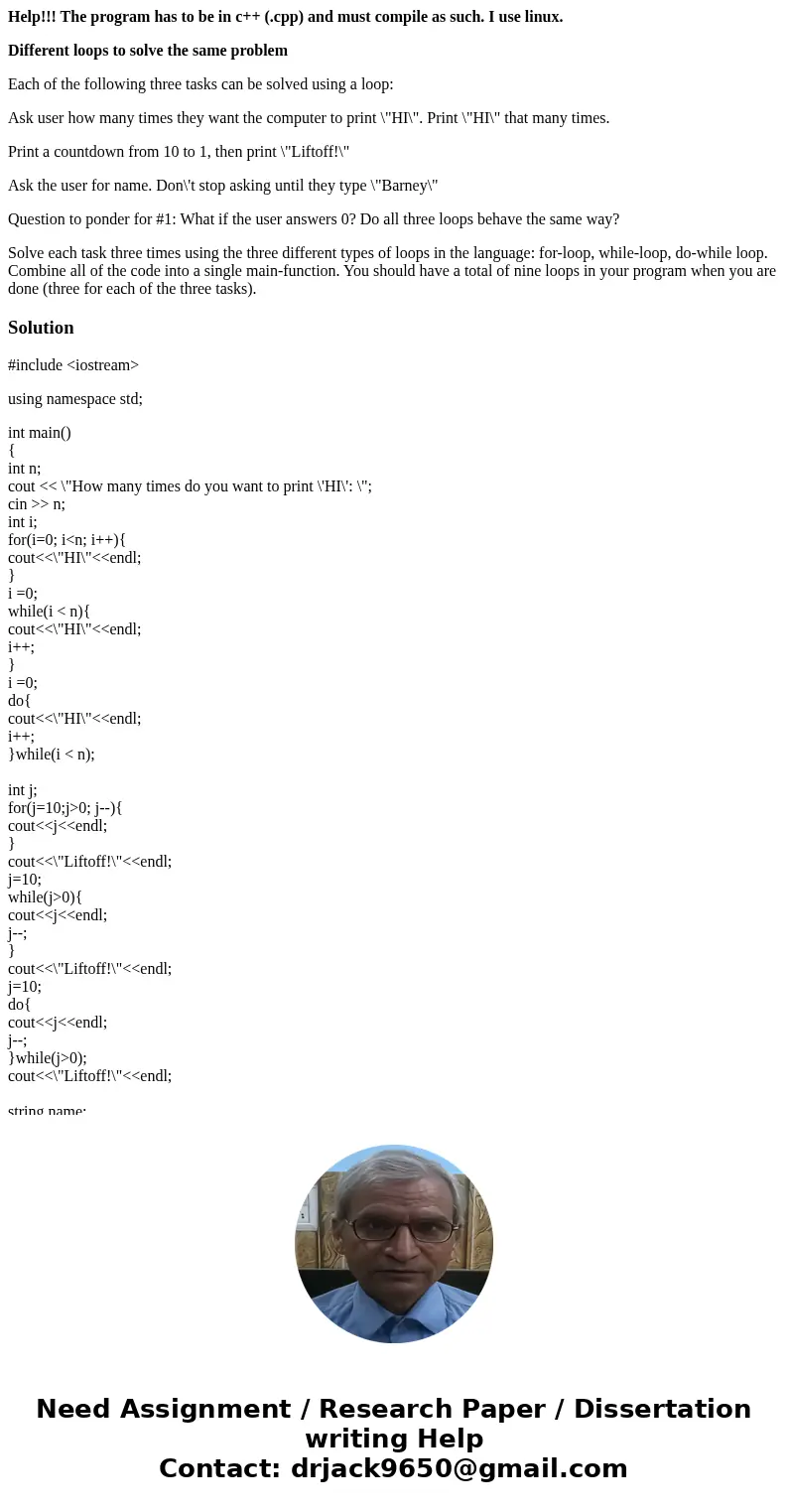 Help!!! The program has to be in c++ (.cpp) and must compile as such. I use linux. Different loops to solve the same problem Each of the following three tasks c