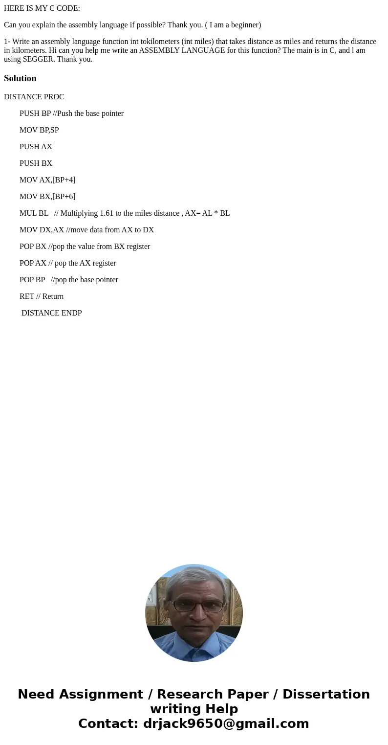 HERE IS MY C CODE: Can you explain the assembly language if possible? Thank you. ( I am a beginner) 1- Write an assembly language function int tokilometers (int