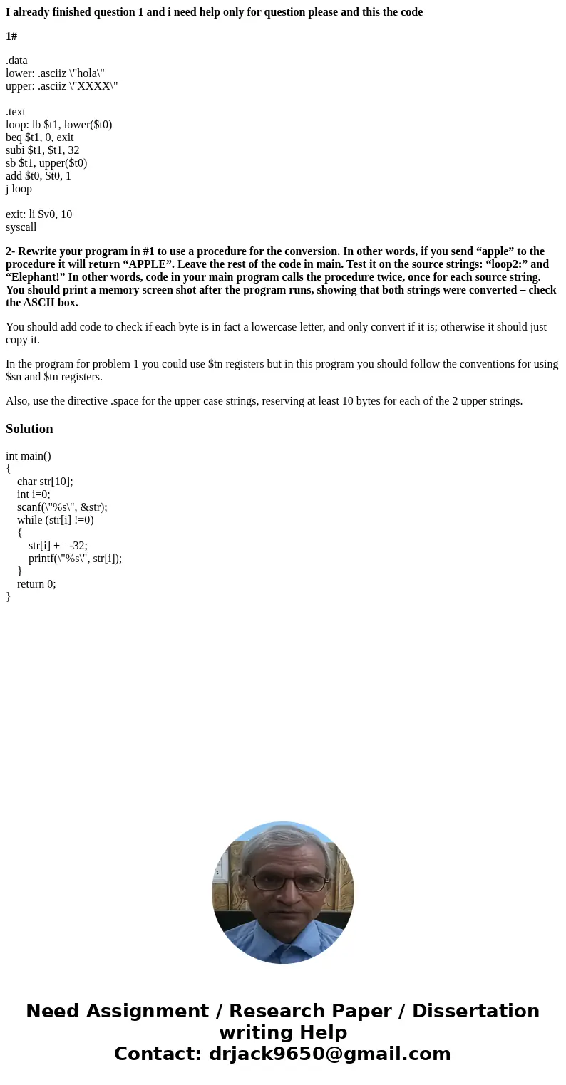 I already finished question 1 and i need help only for question please and this the code 1# .data lower: .asciiz \ I already finished question 1 and i need help only for question please and this the code 1# .data lower: .asciiz \