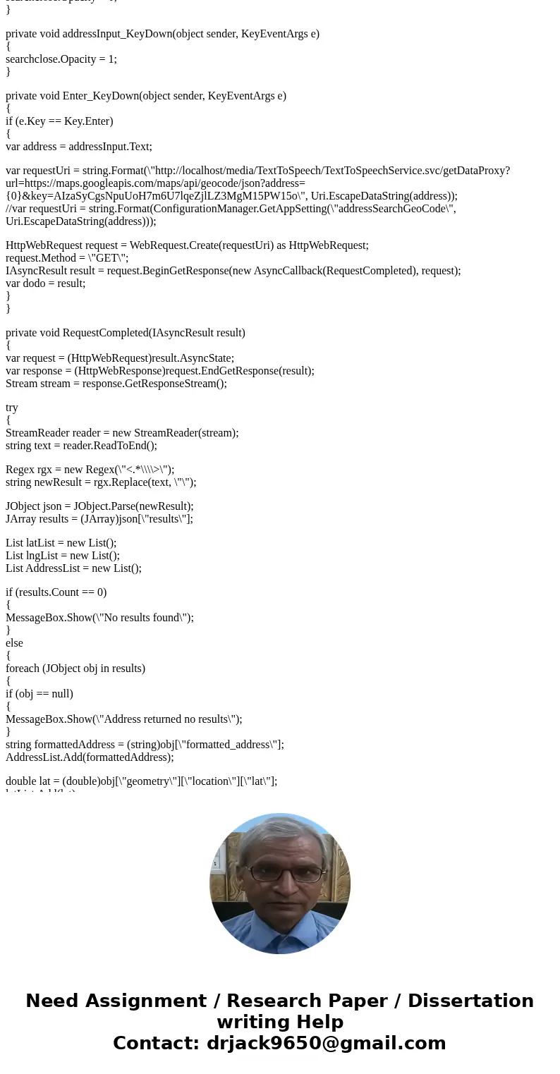 I am working on a project that retrieves addresses from Google\'s API. I am getting response from google, but I am having trouble displaying the address results I am working on a project that retrieves addresses from Google\'s API. I am getting response from google, but I am having trouble displaying the address results