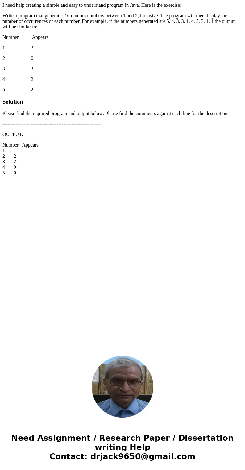 I need help creating a simple and easy to understand program in Java. Here is the exercise: Write a program that generates 10 random numbers between 1 and 5, in