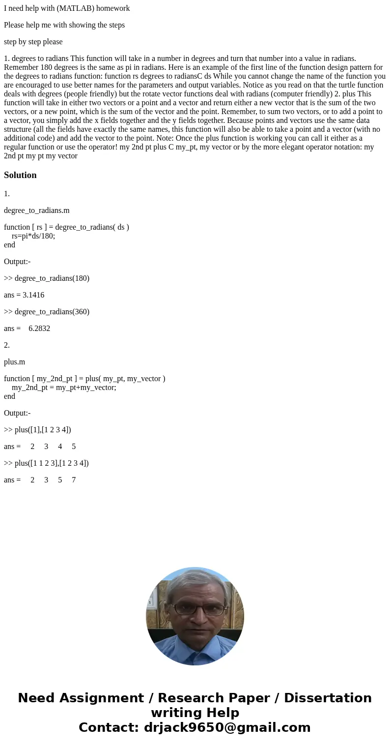 I need help with (MATLAB) homework Please help me with showing the steps step by step please 1. degrees to radians This function will take in a number in degree I need help with (MATLAB) homework Please help me with showing the steps step by step please 1. degrees to radians This function will take in a number in degree