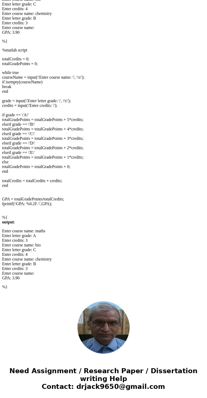 . I want the script file in matlab. Write a script file that computes theGPA for a list of courses. The number of courses can vary. The credits for each course 