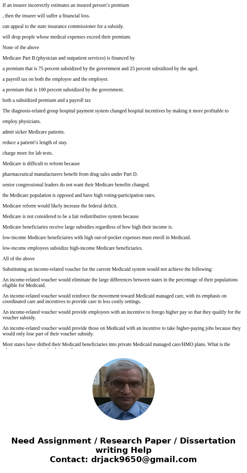 If an insurer incorrectly estimates an insured person\'s premium , then the insurer will suffer a financial loss. can appeal to the state insurance commissioner