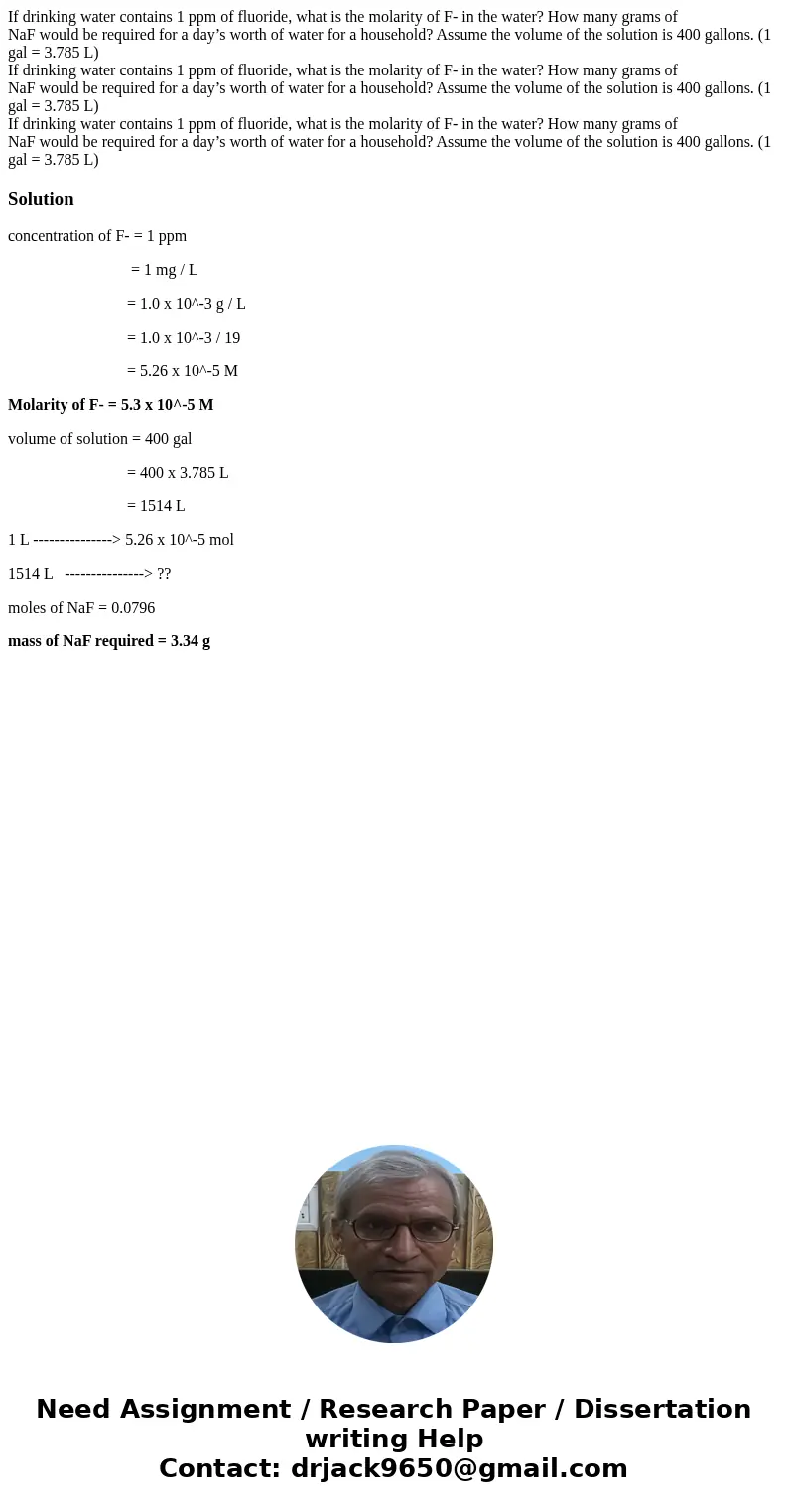 If drinking water contains 1 ppm of fluoride, what is the molarity of F- in the water? How many grams of NaF would be required for a day’s worth of water for a  If drinking water contains 1 ppm of fluoride, what is the molarity of F- in the water? How many grams of NaF would be required for a day’s worth of water for a