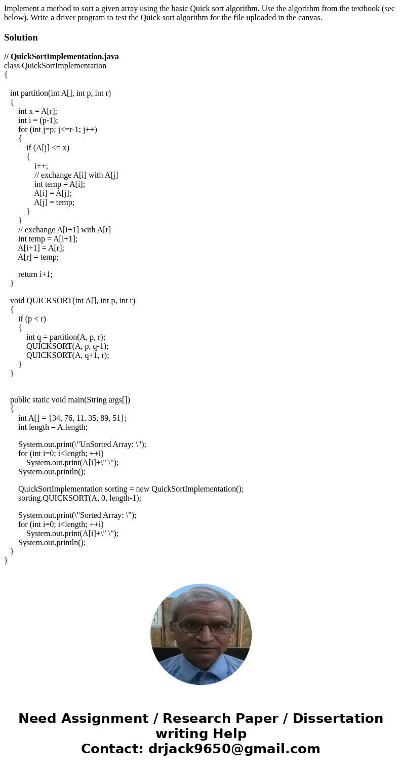  Implement a method to sort a given array using the basic Quick sort algorithm. Use the algorithm from the textbook (sec below). Write a driver program to test 