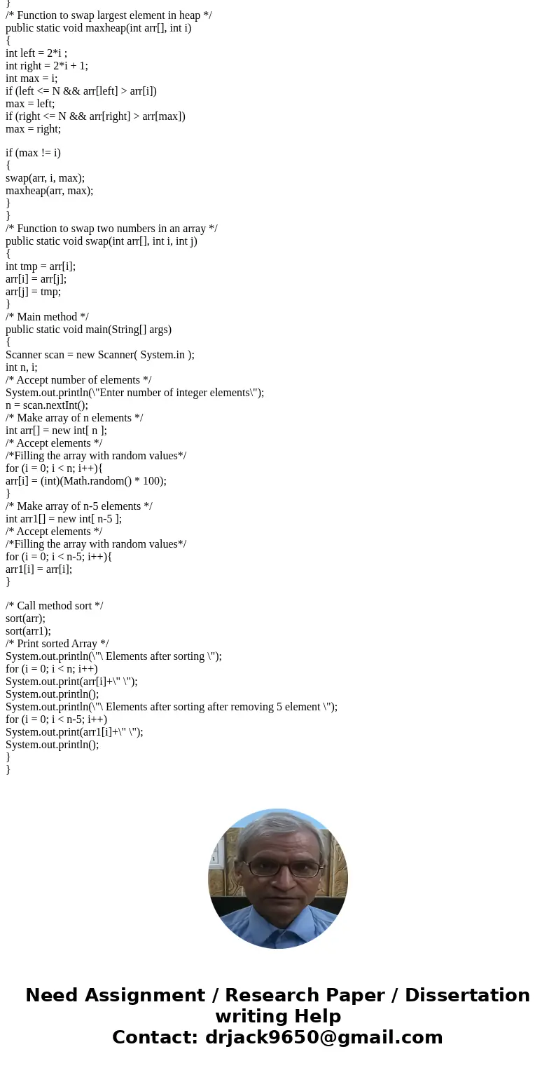 Implement Heapsort algorithm 7.5 run ut on 30 random numbers. Show the initial heap after make heap and the heap after removing 5 elements Please implement in   Implement Heapsort algorithm 7.5 run ut on 30 random numbers. Show the initial heap after make heap and the heap after removing 5 elements Please implement in
