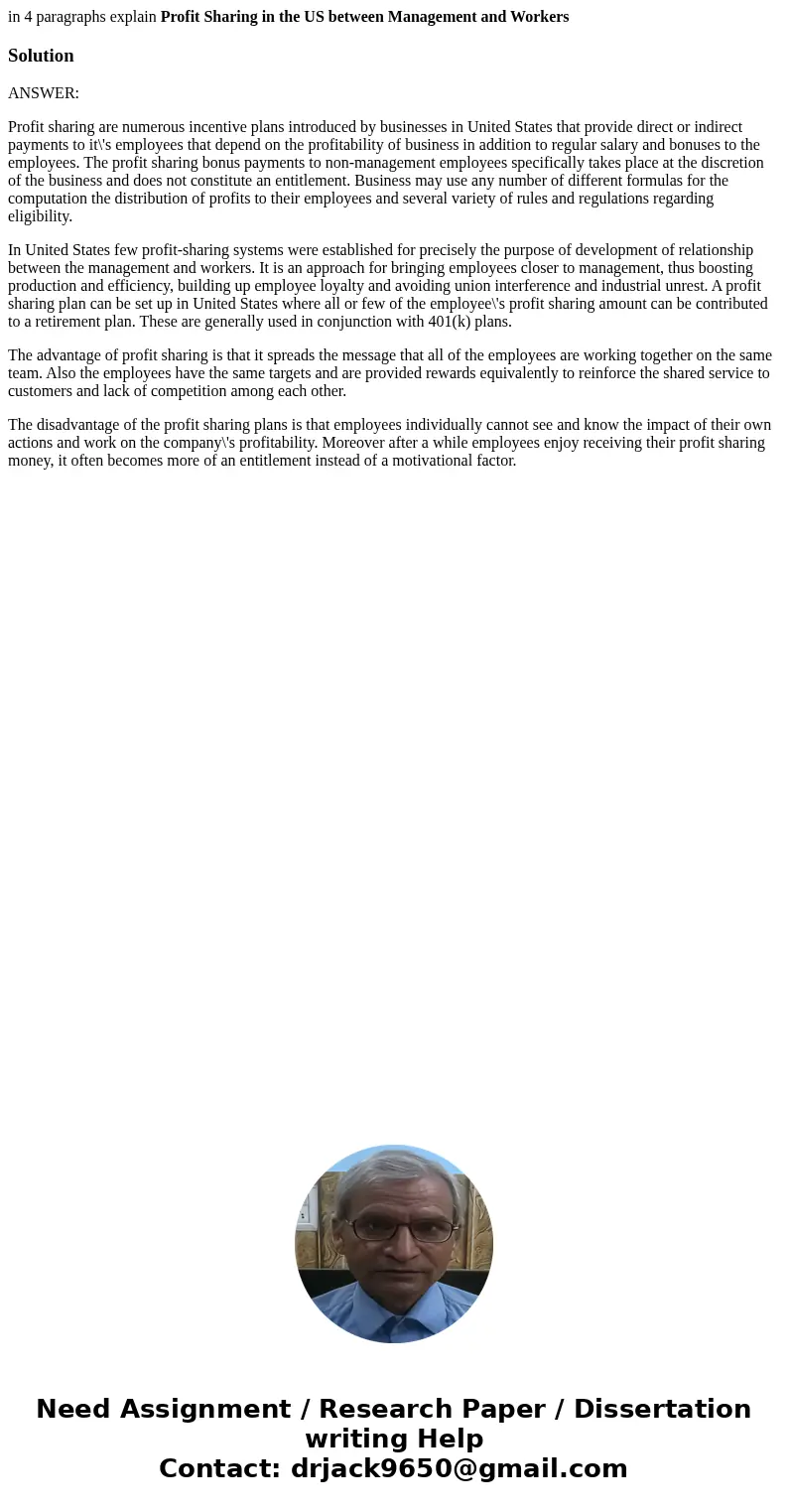 in 4 paragraphs explain Profit Sharing in the US between Management and WorkersSolutionANSWER: Profit sharing are numerous incentive plans introduced by busines in 4 paragraphs explain Profit Sharing in the US between Management and WorkersSolutionANSWER: Profit sharing are numerous incentive plans introduced by busines