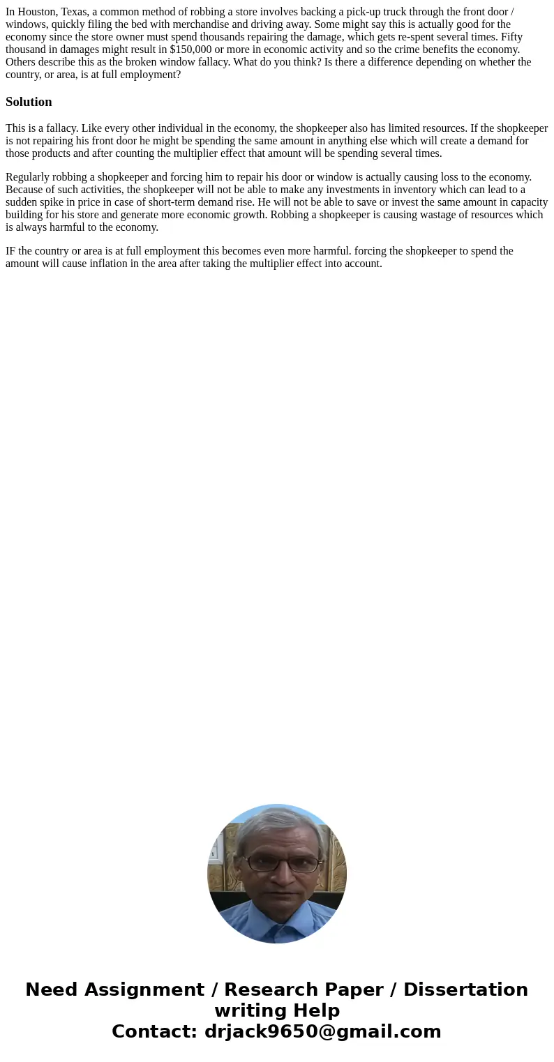 In Houston, Texas, a common method of robbing a store involves backing a pick-up truck through the front door / windows, quickly filing the bed with merchandise In Houston, Texas, a common method of robbing a store involves backing a pick-up truck through the front door / windows, quickly filing the bed with merchandise