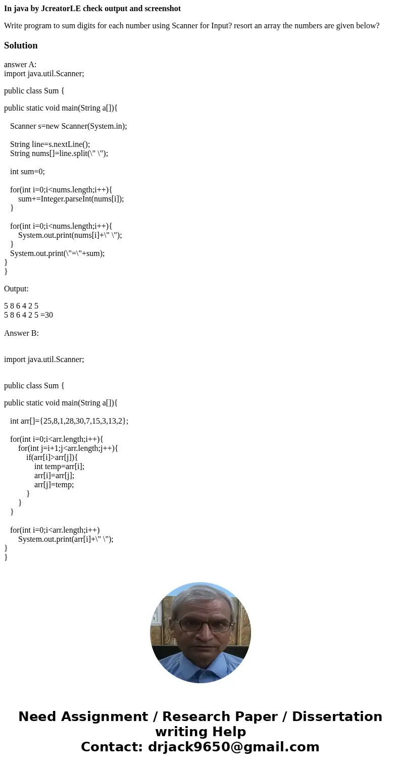 In java by JcreatorLE check output and screenshot Write program to sum digits for each number using Scanner for Input? resort an array the numbers are given bel