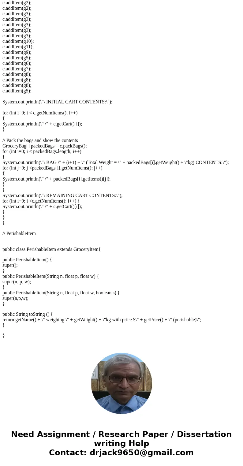 In java please. Grocery item and bag class are given along side shopper test program. The PerishableItem Class Create a subclass of GroceryItem called Perishabl