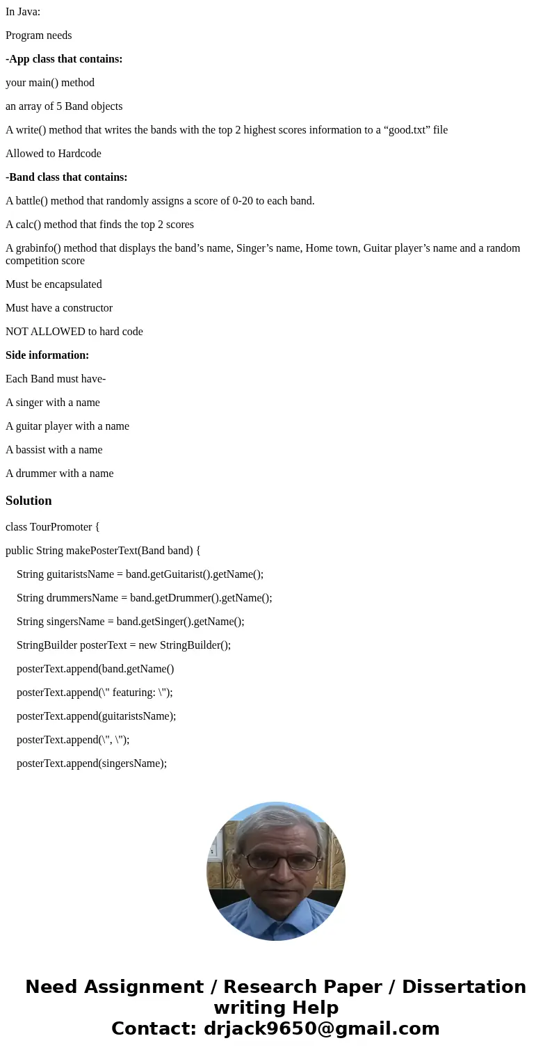 In Java: Program needs -App class that contains: your main() method an array of 5 Band objects A write() method that writes the bands with the top 2 highest sco