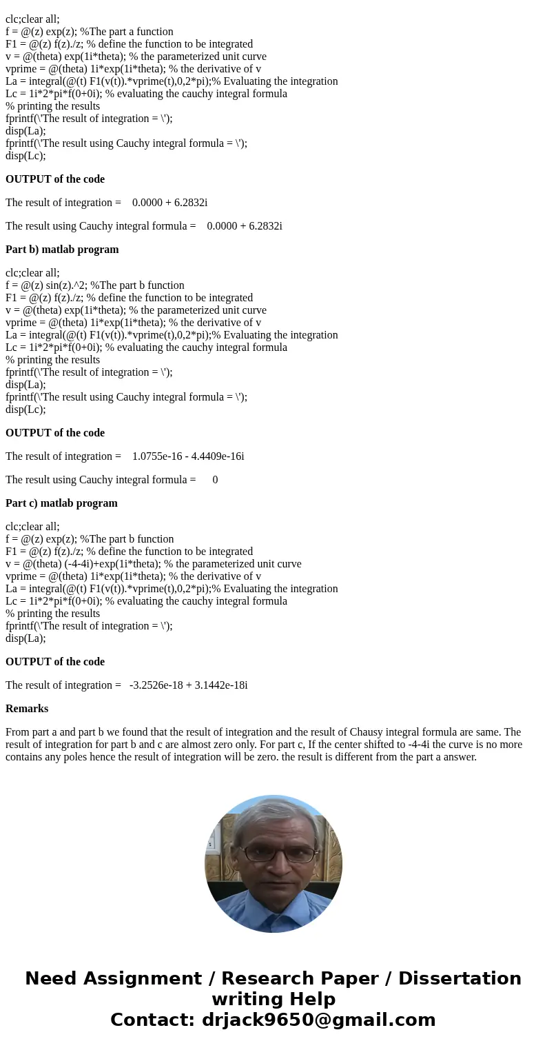 In Matlab, write a script to evaluate the following integral: integral_c f(z)/z dz for the curve C parameterized by z = Re^i theta for R = 1 and 0 lessthanoreq