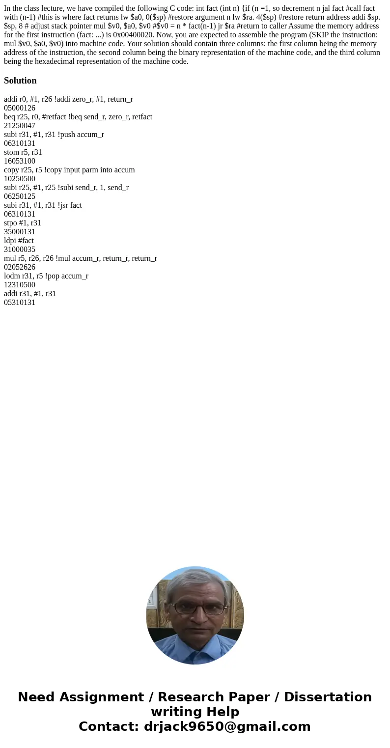  In the class lecture, we have compiled the following C code: int fact (int n) {if (n =1, so decrement n jal fact #call fact with (n-1) #this is where fact retu